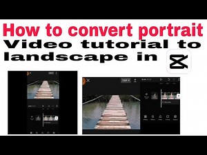 How to convert portrait video tutorial into landscape in capcut | #editing