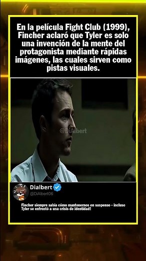 En la película Fight Club (1999), Fincher aclaró que Tyler es solo una invención...