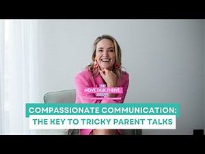 #50 Compassionate Communication: The Key to Tricky Parent Talks