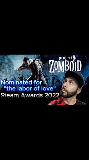 Nominated for the Labor of Love award at Steam Awards 2022 - Project Zomboid #projectzomboid
