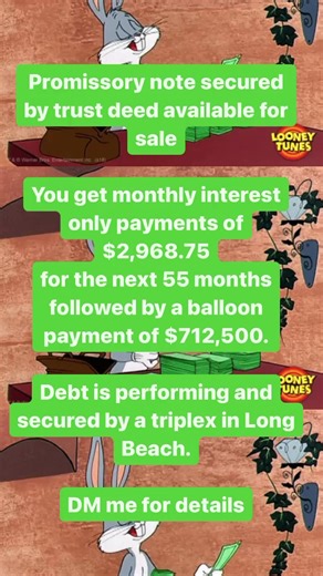 Promissory note secured by trust deed available for saleYou get monthly interest only payments of $2,968.75for the next 55 months followed by a balloon payment of $712,500.Debt is performing and secured by a triplex in Long Beach.DM me for details#realestate #realestateinvesting #realestateinvestor #promissarynote #interestpayments #ballonpayment #moneyworkingforyou #buydebt #trustdeed #longbeach #farshad #farshadtehrani #farghini #money #moneymoves | Farshad Tehrani | Facebook