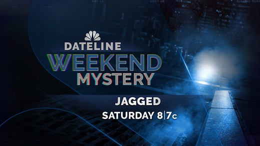 DATELINE WEEKEND SNEAK PEEK: Jagged