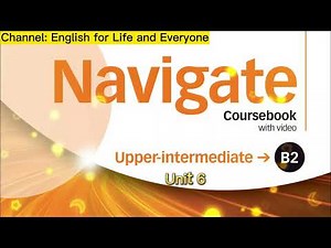 Navigate B2 Upper Intermediate Unit 6