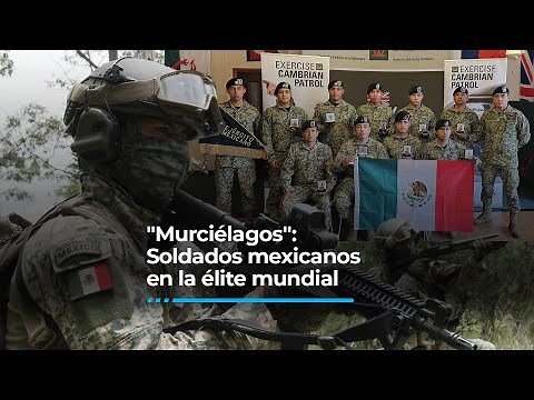 "Murciélagos": Soldados mexicanos en la élite mundial
