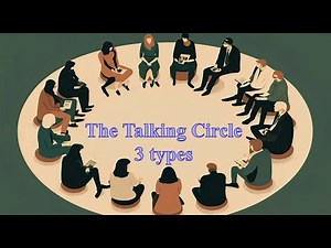 The 3 Types of Talking Circle