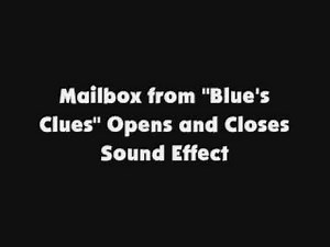 Mailbox from "Blue's Clues" Opens and Closes SFX