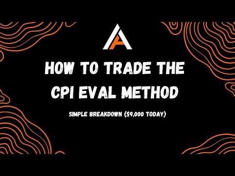 How to trade the CPI Eval Method (+$9,000 Today)