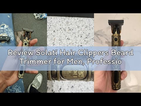 Review Solati Hair Clippers Beard Trimmer for Men, Professional Cordless Hair Trimmer T-Bladeds Groo