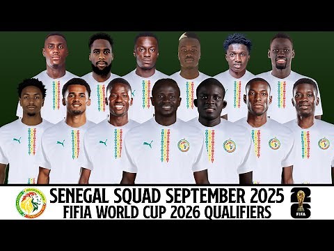 SENEGAL Official Squad September 2025 | FIFIA World Cup 2026 Qualifiers