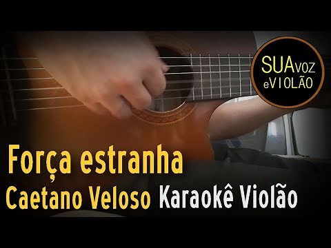 Força estranha - Caetano Veloso