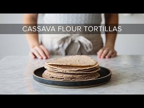 HOW TO MAKE CASSAVA FLOUR TORTILLAS | gluten-free & paleo tortillas