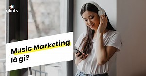 Music Marketing - Khi Âm Nhạc Và Thương Hiệu Tìm Đến Nhau
