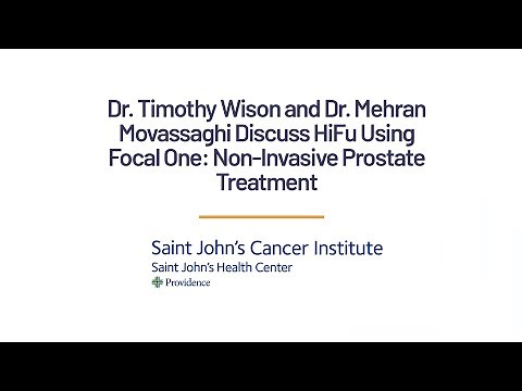 High Intensity Focused Ultrasound for Prostate Cancer: Men's Health Expert's at Saint John's Explain