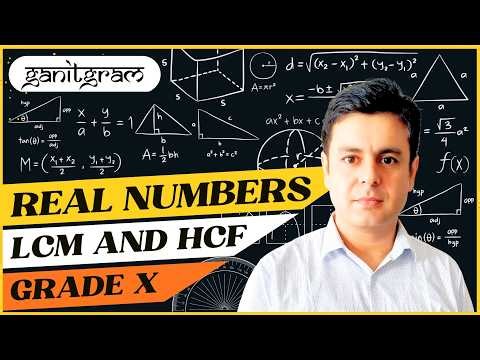 Real Numbers | Class 10 | LCM and HCF | Concepts in Detail with examples | Chapter 1 | Lecture 3