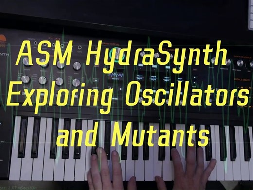 ASM HydraSynth Exploring Oscillators and Mutants