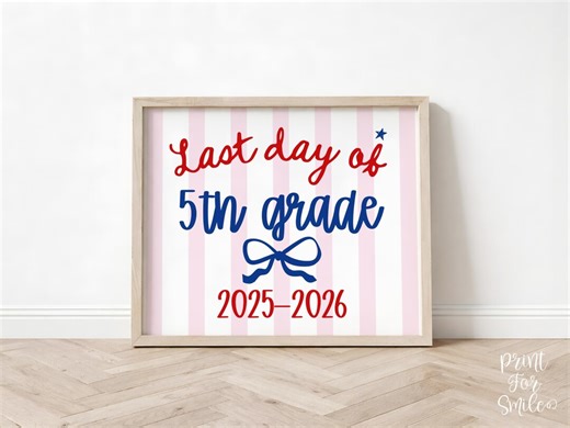 Patriotic Last Day of 5th Grade Sign, Striped Printable, End of School Year Photo Prop, Girl School Sign, Instant Download 2026 - Etsy