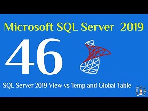 46- SQL Server 2019 View vs Temp and Global Table