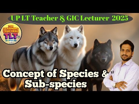 Species and Subspecies Explained for LT Grade, GIC Lecturer,NEET & Assistant Professor Exams