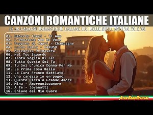 ✨ LE 40 CANZONI ROMANTICHE ITALIANE PIU' BELLE DEGLI ANNI '60 '70 E '80 - Amore & Nostalgia