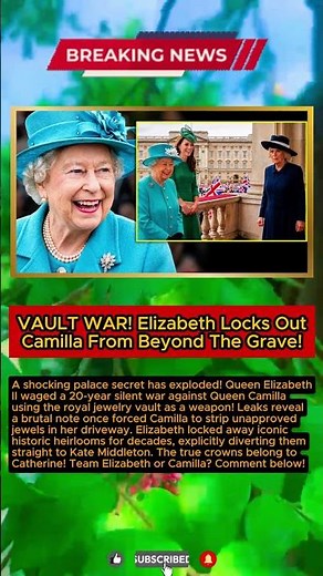 VAULT WAR! How Queen Elizabeth Used A Secret Safe To Lock Out Camilla Permanently!