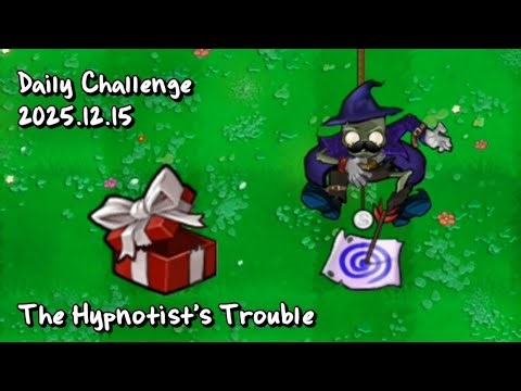 【2025.12.15】 The Hypnotist's Trouble | Daily Challenge PvZ Hybrid Remake/Remastered