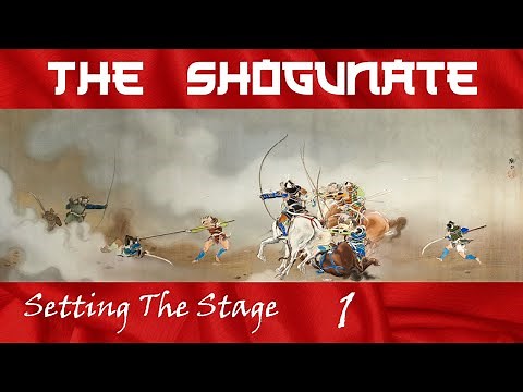 (OUTDATED) The Origins of the Shogun and the Bushi | Setting the Stage Episode 1