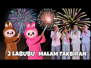 2 LABUBU PESTA PETASAN KEMBANG API MALAM TAKBIRAN | CHIKAKU FAMILY