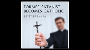 Former Satanist Becomes Catholic by Betty Brennan - Lighthouse Talks - Formed
