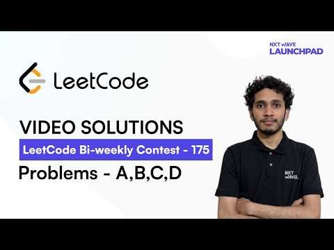 LeetCode Biweekly Contest 175 | Video Solutions - A to D | By Prateek | NxtWave LaunchPad