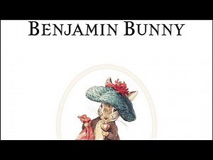 🐇The Tale of Benjamin Bunny by Beatrix Potter, Read Aloud