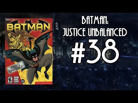 #38 BATMAN: JUSTICE UNBALANCED (Windows) | The Caped Crusade