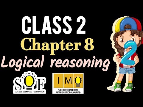 Class 2 IMO | Chapter 8 Logical Reasoning | Maths Olympiad for grade 2 | Logical Reasoning