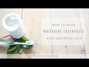 Homemade Whitening Toothpaste with Essential Oils