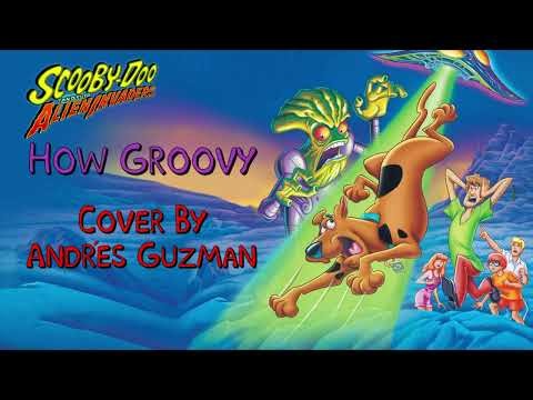 Scooby-Doo & The Alien Invaders - How Groovy (Cover By Andrés Guzman) 
