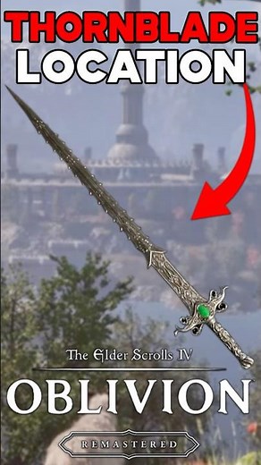 THORNBLADE UNIQUE SWORD LOCATION OBLIVION REMASTERED