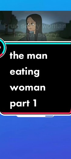 the man eating woman - short horror part 1 #shortfilm #horror #scary #fyp #creepy #themaneatingwoman