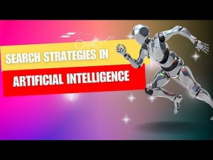 SEARCH STRATEGIES IN AI | ARTIFICIAL INTELLIGENCE