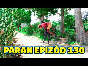 PARAN FULL EPISODE #130,GEN LÒBÈY JODIA. DEMA/ PAGA/ CHÈLBÈ/ ZÒBÒT/ TIBOUK/ LALA/ TINE/TIZOU