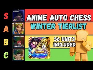 Winter Update Tier-list | 56 Units Included | Anime Auto Chess