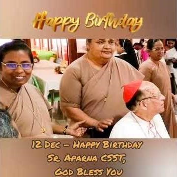 12 Dec - Happy Birthday Sr. Aparna CSST, God Bless You