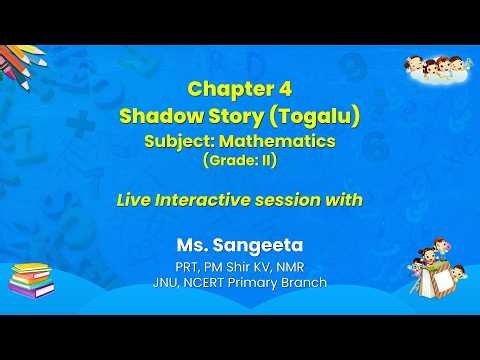 NCERT Chapter 4 Shadow Story (Togalu) Subject: Mathematics (Grade: II) Live