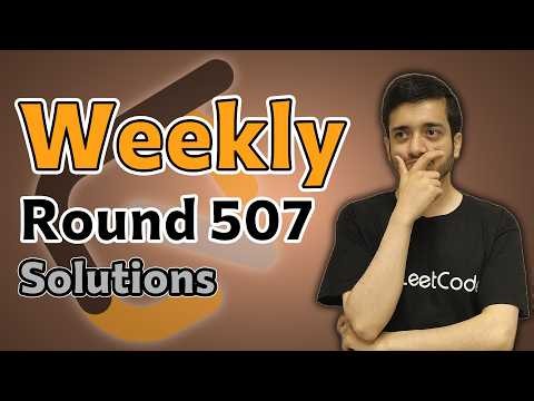 LeetCode Weekly 507 | Solutions by Former LeetCode Contest Coordinator