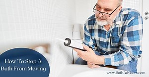 Stop a Bath from Moving - Secure Your Tub