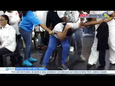 28 MARCH 2026 SATURDAY LIVE BROADCAST SERVICE WITH PROF. LESEGO DANIEL PART 2