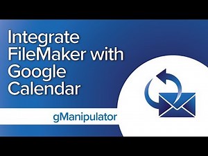 Connect FileMaker to Google | Integrate with Calendar using gManipulator
