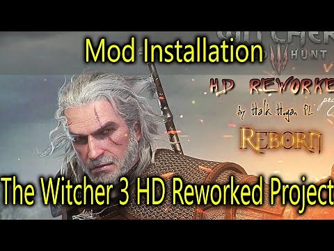 Mod Installation:The Witcher 3 HD Reworked Project [Updated]