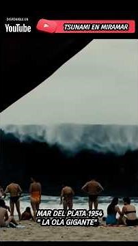 The 1954 Mar del Plata Tsunami | Argentina #mardelplata #Tsunami