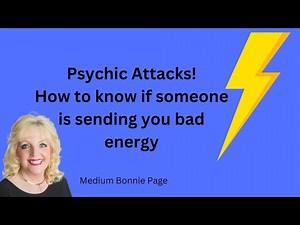 Psychic Attacks? How to spot one and how to banish them. with #mediumbonniepage
