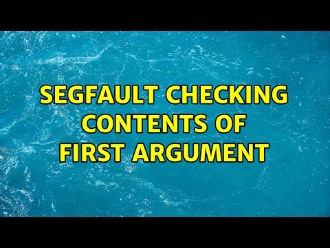Segfault checking contents of first argument