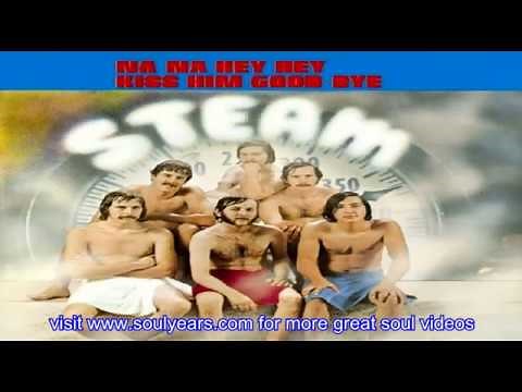 Steam - Na Na Hey Hey Kiss Him Goodbye (with lyrics)